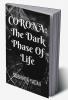 Corona: The Dark Phase of Life