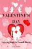 Valentine's Day Coloring Book for teens and adults : Coloring book for teenagers and adults 50 cute and fun images with Valentine's Day themes relieves stress improves mood and stimulates creati...