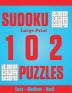 Sudoku Large Print 102 Puzzles : Easy – Medium – Hard : Great sudoku puzzles for everyone large one puzzle per page