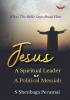 Jesus: A Spiritual Leader or a Political Messiah