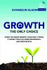 Growth - The Only Choice