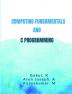 COMPUTING FUNDAMENTALS AND C PROGRAMMING