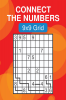 Connect the Numbers (9x9) : A puzzle book for the Puzzler