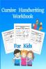 Cursive Handwriting Workbook For Kids : Learn and Practice Cursive letter tracing book. Beginning Cursive Handwriting Workbook