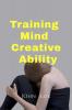 Training Mind Creative Ability