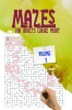 Mazes for Adults Large Print – Volume 1 : Amazing book of fun and challenging mazes with a high degree of difficulty give you hours of fun stress relief and relaxation!