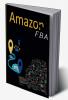 Amazon FBA : Making Passive Income in 2022 with Your E-Commerce Business and Amazon Sales. A Complete How-To Guide for Beginners Finding Products That Turns Into Cash (Crash Course 2022)