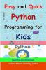 Easy and Quick Python Programming for Kids: Colorful Print Edition