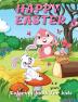 Happy Easter coloring book for kids : Fun Activity Book for Toddlers &amp; Preschool Children.Easter and Spring Holiday Activities. Best Basket Stuffer Ideas Gifts for Boys and Girls.