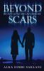 Beyond Scars : A gripping tale of love loss and resilience.