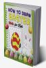 How To Draw Easter Egg for Kids : A Fun Creative Step-by-Step How to Draw Easter Activity for Boys and Girls Ages 4 5 6 7 8 9 10 11 and 12 Years ... Book for Drawing Coloring and Doodling