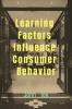 Learning factors Influence Consumer Behavior