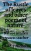 The Rustle of leaves and other poems of nature : There is no greater teacher for the living than nature.