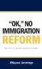 ''OK," NO IMMIGRATION REFORM