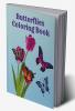 Butterflies Coloring Book : Easy Large Print Stress Relieving Beautiful Butterfly Unique Designs for Beginners and Teens through Seniors