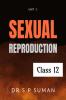 Sexual Reproducation : Unit:I Class 12