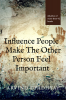 Influence People : Make The Other Person Feel Important