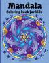 Mandala Coloring Book for Kids : A beautiful book for kids with mandala animals flowers abstract patterns | Easy Relaxing Big mandalas for girls boys and beginners | Amazing gift