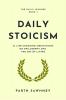 Daily Stoicism: 21 Life-Changing Meditations On Philosophy And The Art Of Living