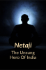 NETAJI The Unsung Hero of India