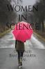 Women in Science : Women and Society; Restrictions on Scientific Studies in the Past; Women Scientists Across the World; Some Remarkable Women in Science; Women’s Education in Ancient India; Indian...