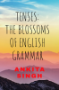 Tenses : The Blossoms of English Grammar