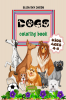 Dogs Coloring Book : Fun and Easy Activity Book for Kids Ages 4-8 Cute Dogs for Boys and Girls