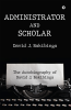 Administrator and Scholar : The Autobiography of David J. Bakibinga