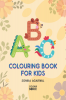 ABC Colouring Book for Kids : ABCD Colouring Pages Gift for Kids and Toddlers Ages 3-8 | Painting and Drawing Book with Big Fonts and Pictures