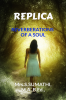 REPLICA : REVERBERATIONS OF A SOUL