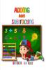 Adding and Subtracting Workbook for Kids : Kindergarden Math Facts with Addition and Subtraction Homeschool Exercise for Grades 1-3 &amp; Preschoolers