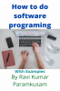 Software Programming with Ravi : With Examples