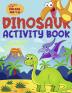 Dinosaur Activity Book for Kids : Learning Activity and Coloring Book for Kids Ages 4-8 or up to 10 years old; 50 pages of Coloring dot-to-dot mazes puzzles find differences/words with solutions