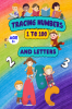 Tracing Numbers 1-100 and Letters : Trace Letters and Numbers Workbook. A Fun Practice Way for kids To Learn The Alphabet And Numbers From 1 To 100 | For Preschoolers And Kindergarten Kids