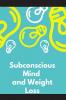 Subconscious Mind and Weight Loss