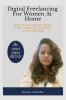 Digital Freelancing For Women At Home: Want To Earn Money Sitting At The Comfort Of Your Home Or As A Side Gig?