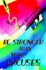 BE STRONGER THAN YOUR EXCUSES : Funny Swear Word Adult Coloring Book Pages with Stress Relieving and Relaxing Designs/Motivational Words-Quotes