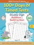 100+ Days of Timed Tests - Double Digit Addition and Subtraction Practice Workbook Math Drills for Grade 1-3 Ages 6-9