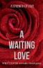 A WAITING LOVE : THE STRENGTH OF LOVE