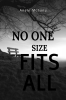 NO ONE SIZE FITs ALL : regardless the endless pain the world is still full of life and we have to take every time given