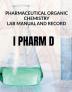 PHARMACEUTICAL ORGANIC CHEMISTRY LAB MANUAL AND RECORD : I PHARM D