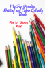 My Fun Practice Writing and Color Activity Book : For 1st Grade Kids