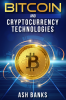 Bitcoin and Cryptocurrency Technologies Ash Banks : Everything You Need to Know to Make Money with Crypto Trading and Achieve Financial Freedom (2022 Guide for Beginners)