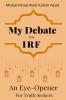 My Debate With IRF An Eye-Opener For Truth-Seekers