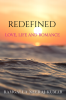 REDEFINED LOVE LIFE AND ROMANCE