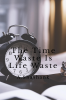 The Time Waste Is Life Waste : The Time Waste is Life Waste