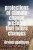 projections of climate change presume that future changes