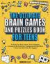 The Ultimate Brain Games And Puzzles Book For Teens