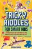 Tricky Riddles for Smart Kids