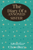 The Diary Of a Annoyed Sister : (A Nik Adam Novel)